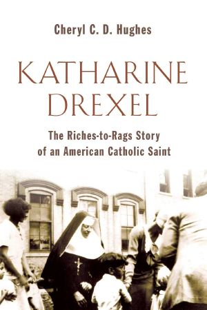 [Riches 01] • Mother Katharine Drexel